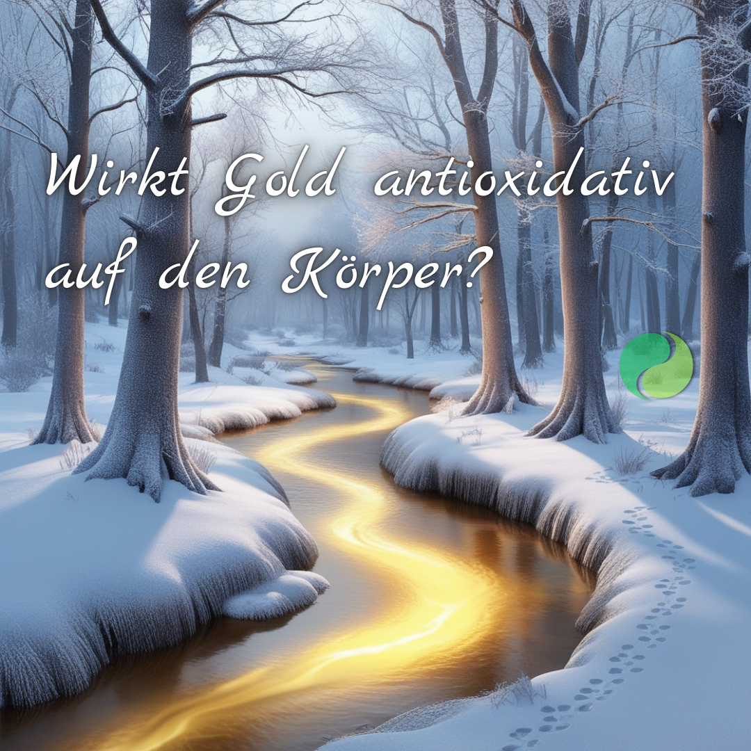 Wirkt Gold antioxitativ?